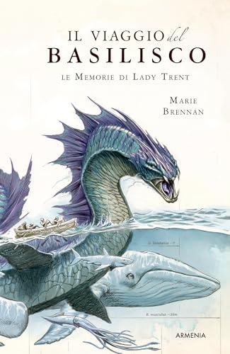 Il viaggio del Basilisco: Le memorie di Lady Trent 3