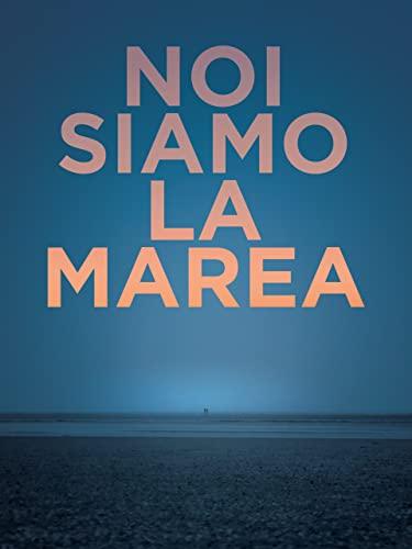 Noi siamo la marea
