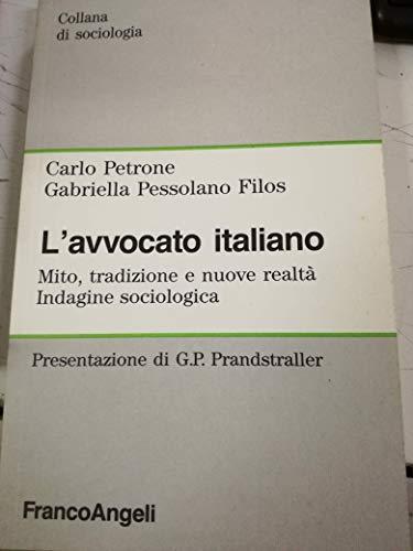 L'avvocato italiano. Mito, tradizione e nuove realtà. Indagine sociologica