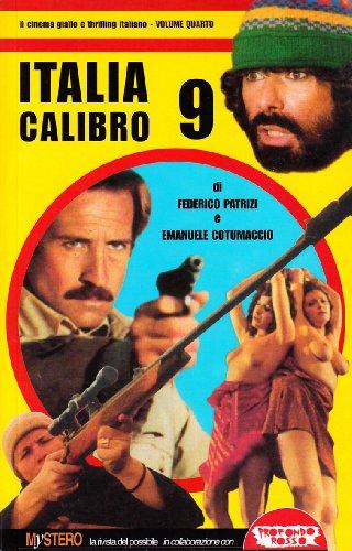 Italia calibro 9. Tutto il cinema poliziottesco made in Italy
