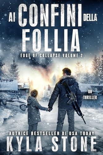 Ai confini della follia: Un thriller di sopravvivenza (Edge of Collapse Vol. 2)