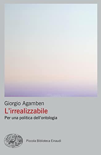 L'irrealizzabile. Per una politica dell'ontologia