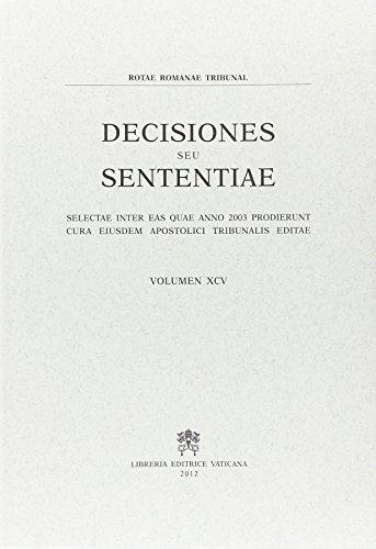 Rotae Romanae decisiones seu sententiae. Decisiones seu sententiae. Selectae inter eas quae anno 2003 prodierunt cura eiusdem Apostolici tribunalis editae (Vol. 95)