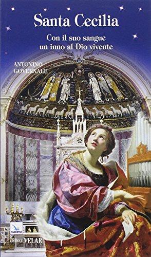 Santa Cecilia. Con il suo sangue un inno al Dio vivente