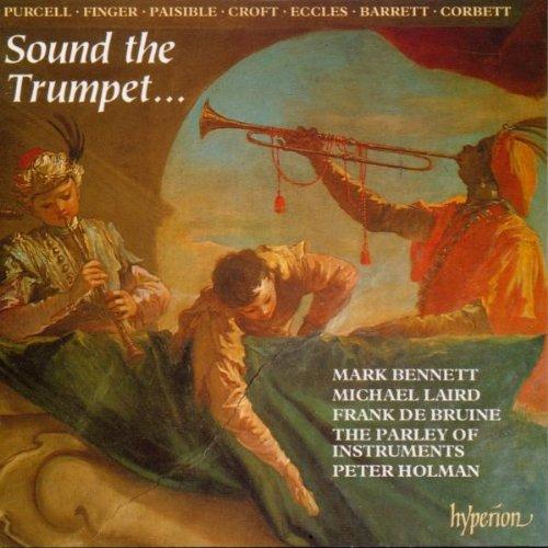Sound the Trumpet - Music by Henry Purcell and his followers