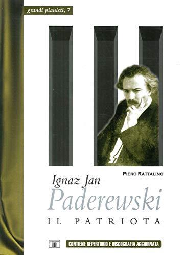 Ignaz Jan Paderewski. Il patriota
