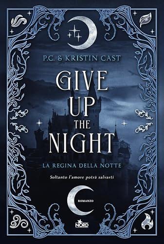 Give up the Night: La Regina della Notte (L'accademia della luna)