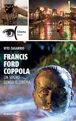 Francis Ford Coppola: Un sogno lungo il cinema