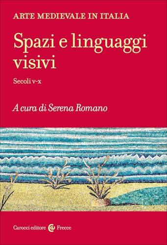 Arte medievale in Italia. Spazi e linguaggi visivi