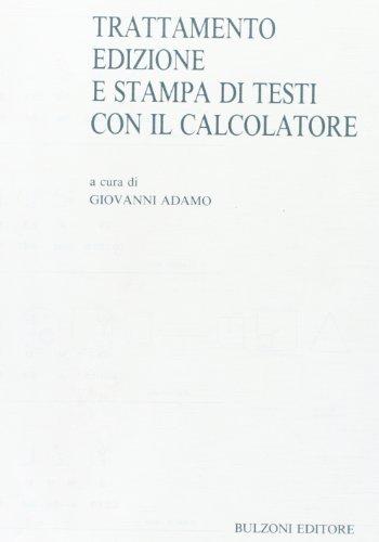 Trattamento, edizione e stampa di testi con il calcolatore