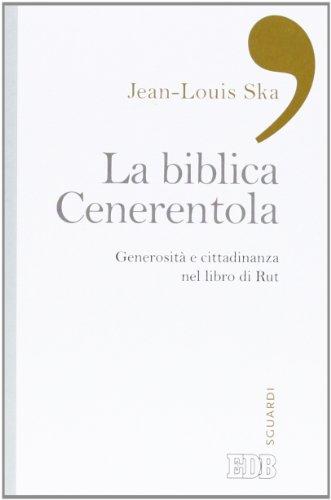 La biblica Cenerentola. Generosità e cittadinanza nel libro di Rut