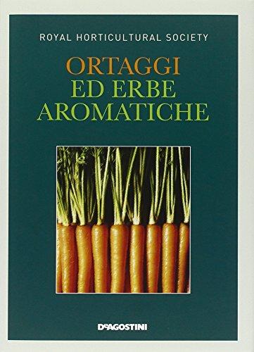 Ortaggi ed erbe aromatiche. Ediz. illustrata