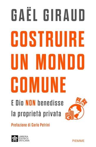 Costruire un mondo comune: E Dio non benedisse la proprietà privata