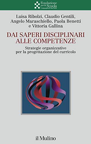 Dai saperi disciplinari alle competenze. Strategie organizzative per la progettazione del curricolo