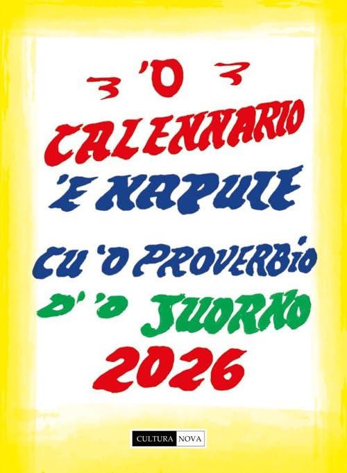 ‘O calennario ‘e Napule 2026 cu 'o pruverbio d''o juorno. Ediz. illustrata