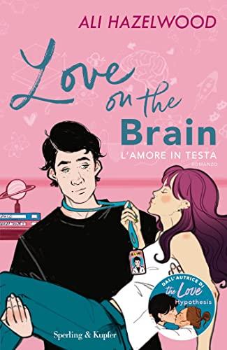 Love on the brain: L'amore in testa