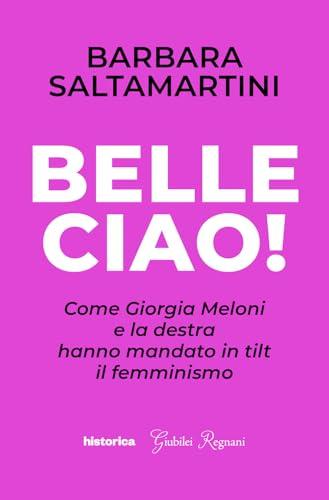 Belle ciao! Come Giorgia Meloni e la destra hanno mandato in tilt il femminismo