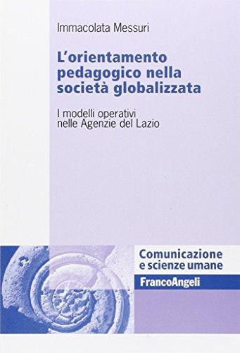 L'orientamento pedagogico nella società globalizzata. I modelli operativi nelle Agenzie del Lazio