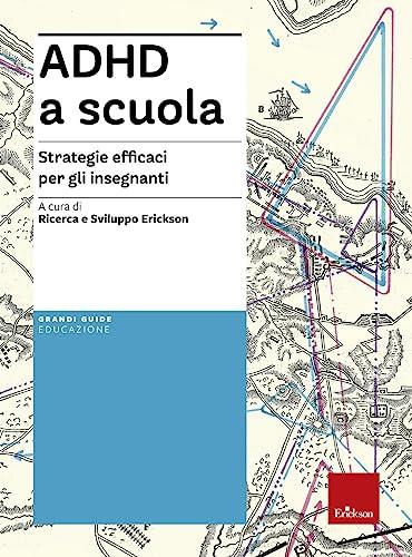 ADHD a scuola. Strategie efficaci per gli insegnanti. La copertina può variare