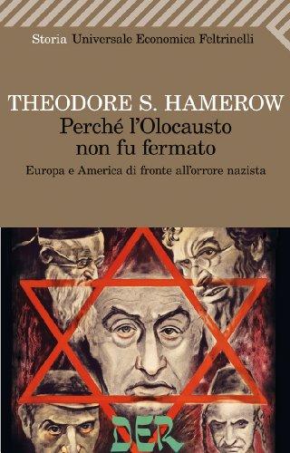 Perché l'olocausto non fu fermato. Europa a America di fronte all'orrore nazista