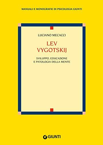 Lev Vygotskij: Sviluppo, educazione e patologia della mente