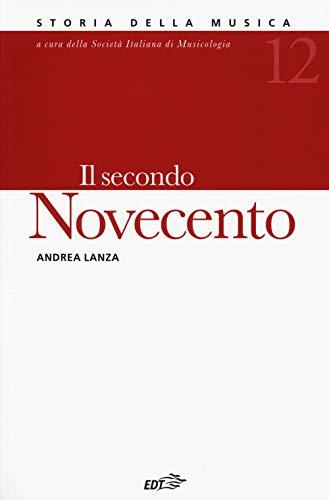 Storia della musica. Il secondo Novecento (Vol. 12)