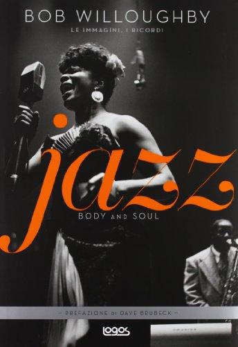 Jazz. Body and soul. Ediz. illustrata