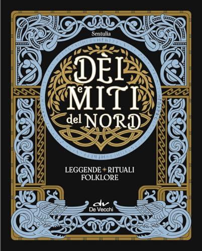Dèi e miti del Nord. Leggende, rituali, folklore