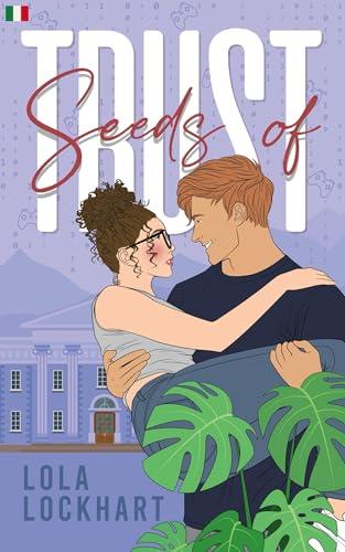 Seeds of Trust: Una storia enemies-to-lovers con risate, lacrime e passione (University of Mountain Springs: Versione italiana Vol. 4)