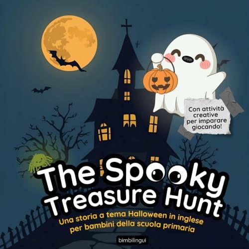 The Spooky Treasure Hunt: Storia di Halloween per bambini con attività per imparare l’inglese