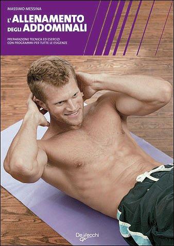 Addominali. Preparazione, tecnica ed esercizi