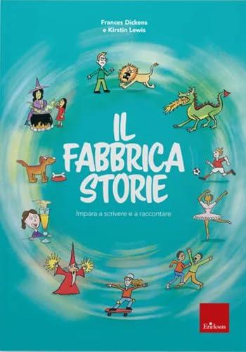 Il fabbricastorie. Impara a scrivere e a raccontare