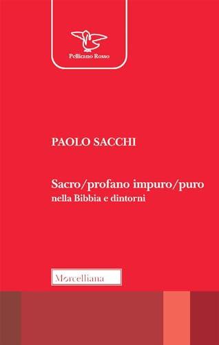 Sacro/profano impuro/puro nella Bibbia e dintorni