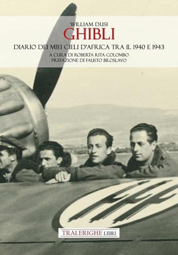 Ghibli. Diario dei miei cieli d’Africa tra il 1940 e 1943