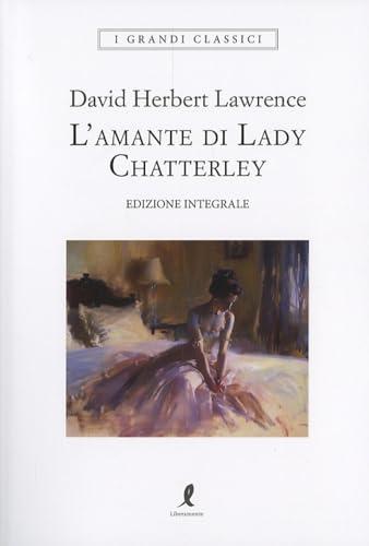 L'amante di lady Chatterley. Ediz. integrale