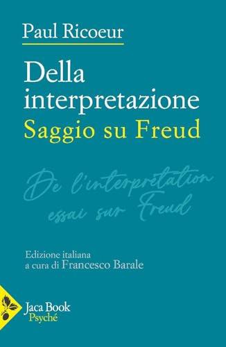 Della interpretazione. Saggio su Freud