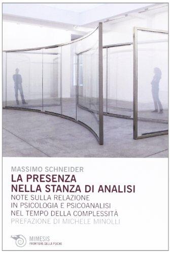 La Presenza nella stanza di analisi. Note sulla relazione in psicologia e psicoanalisi nel tempo della complessità