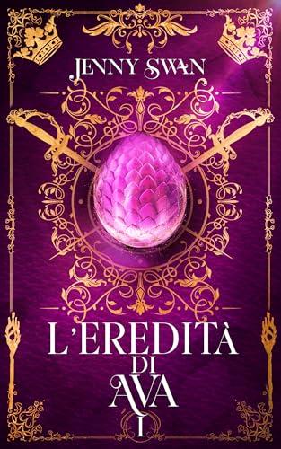 L’eredità di Ava: Libro 1 (Saga della custode dei draghi)