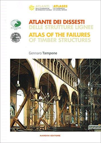 Atlante dei dissesti delle strutture lignee-Atlas of the failures of timber structures. Parte prima. Ediz. bilingue