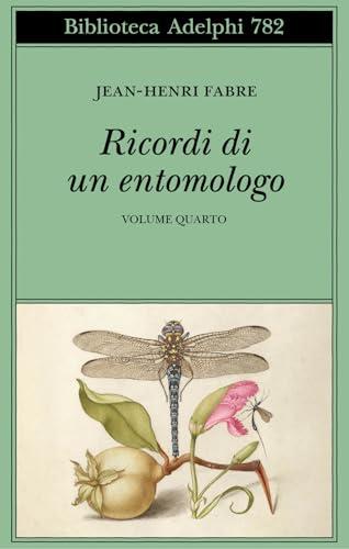 Ricordi di un entomologo (Vol. 4)