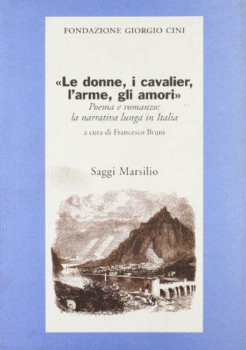 Le donne, i cavalier, l'arme, gli amori. Poema e romanzo: la narrati va lunga in Italia