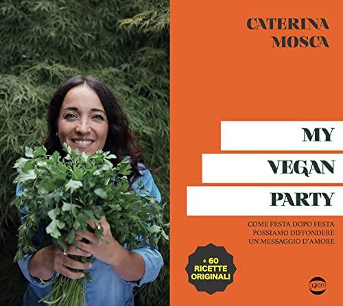 My vegan party. Ediz. illustrata