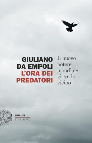 L'ora dei predatori. Il nuovo potere mondiale visto da vicino