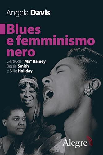 Blues e femminismo nero: Gertrude “Ma” Rainey, Bessie Smith e Billie Holiday (Feminist)