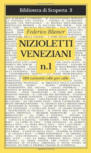 NIZIOLETTI VENEZIANI N.1: 120 curiosità, calle per calle