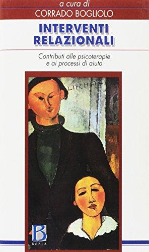 Interventi relazionali. Contributi alle psicoterapie e ai processi di aiuto