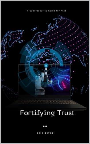 Fortifying Trust: A Cybersecurity Guide for RIAs (English Edition)