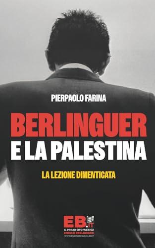 Berlinguer e la Palestina. La lezione dimenticata