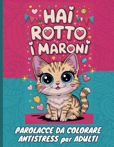 PAROLACCE DA COLORARE ANTISTRESS: sfoga rabbia e stress dedicando esclamazioni e insulti a persone e situazioni che ti urtano, e sorridi con gli animaletti teneri ma fetenti