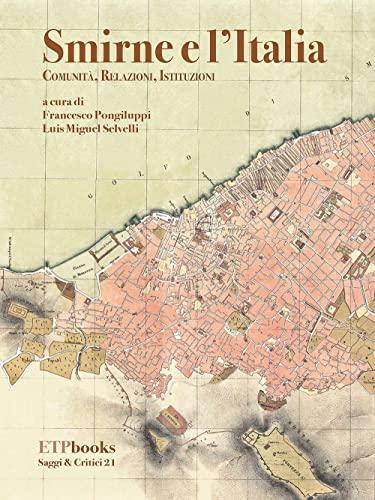 Smirne e l'Italia. Comunità, relazioni, istituzioni